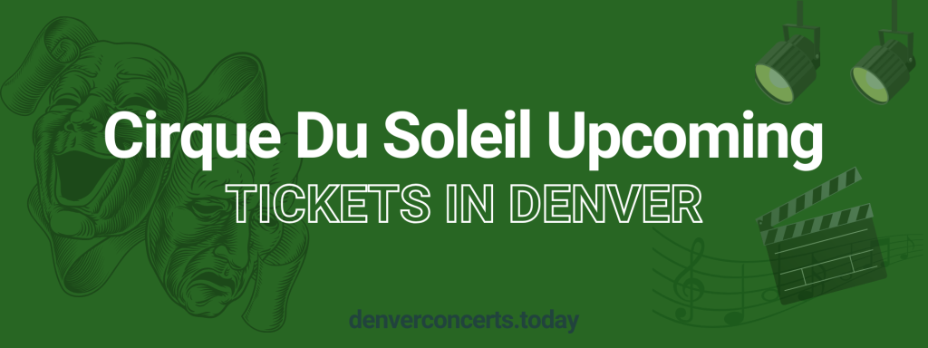 Cirque Du Soleil Upcoming tickets in Denver