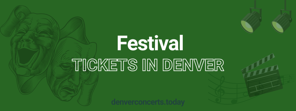 Festival tickets in Denver